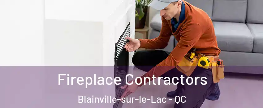 Fireplace Contractors Blainville-sur-le-Lac - QC