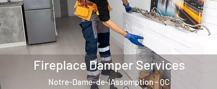 Fireplace Damper Services Notre-Dame-de-lAssomption - QC