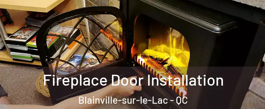 Fireplace Door Installation Blainville-sur-le-Lac - QC