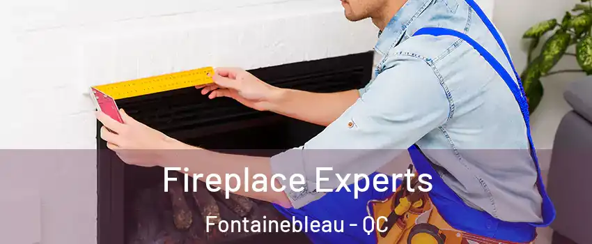  Fireplace Experts Fontainebleau - QC
