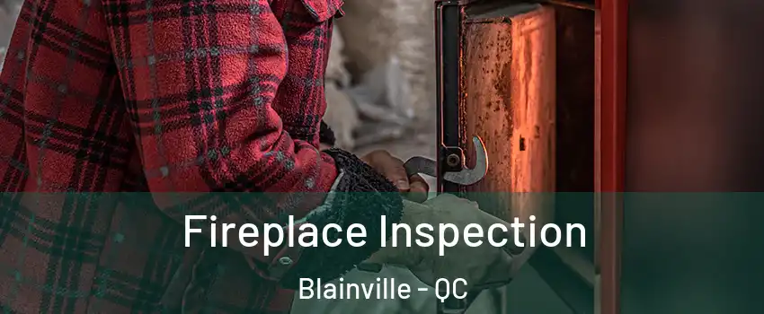  Fireplace Inspection Blainville - QC