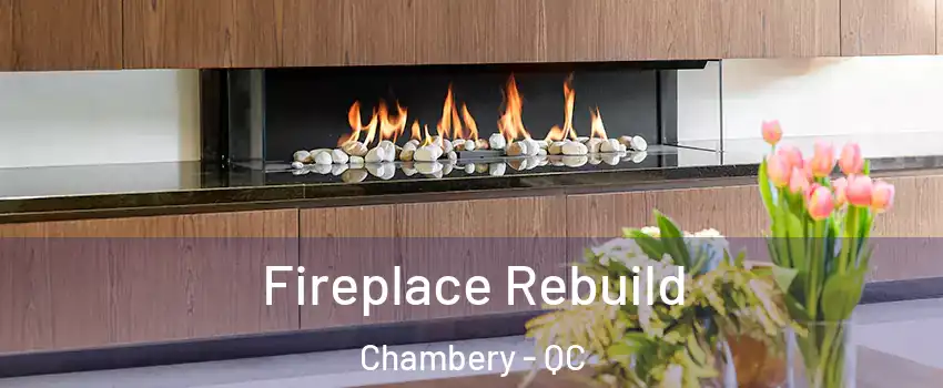  Fireplace Rebuild Chambery - QC