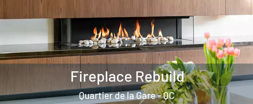  Fireplace Rebuild Quartier de la Gare - QC