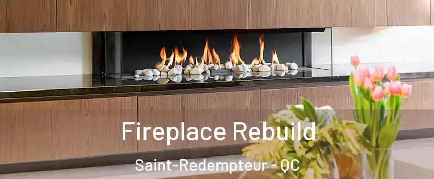  Fireplace Rebuild Saint-Redempteur - QC