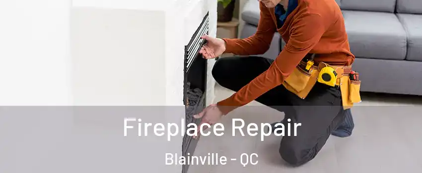  Fireplace Repair Blainville - QC