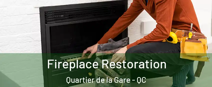  Fireplace Restoration Quartier de la Gare - QC