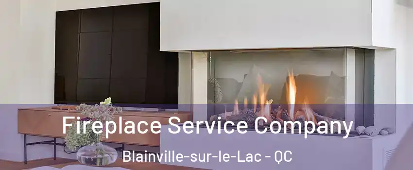 Fireplace Service Company Blainville-sur-le-Lac - QC