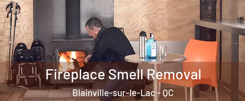  Fireplace Smell Removal Blainville-sur-le-Lac - QC