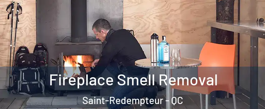  Fireplace Smell Removal Saint-Redempteur - QC