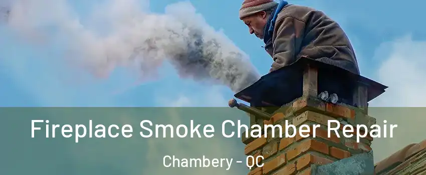  Fireplace Smoke Chamber Repair Chambery - QC
