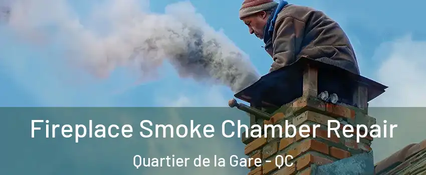  Fireplace Smoke Chamber Repair Quartier de la Gare - QC