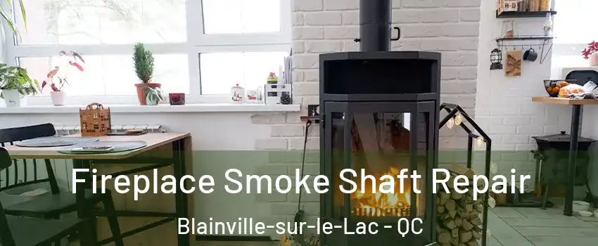  Fireplace Smoke Shaft Repair Blainville-sur-le-Lac - QC