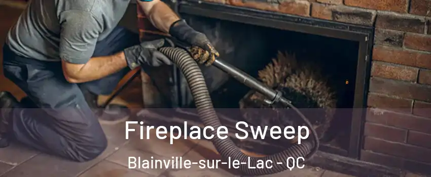  Fireplace Sweep Blainville-sur-le-Lac - QC