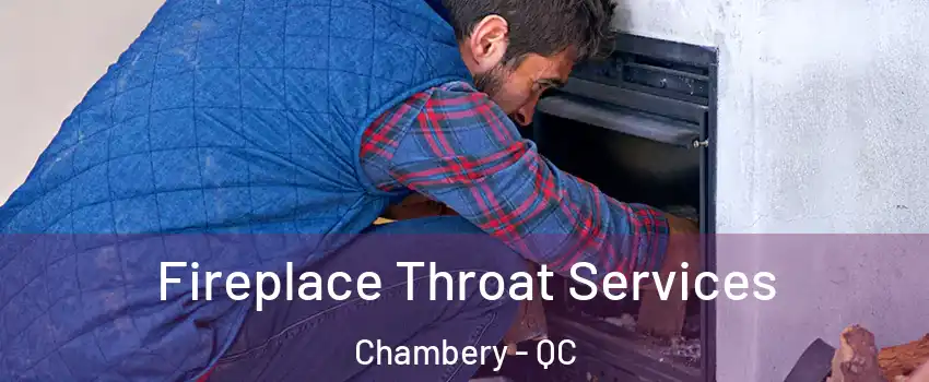  Fireplace Throat Services Chambery - QC