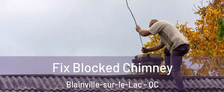  Fix Blocked Chimney Blainville-sur-le-Lac - QC