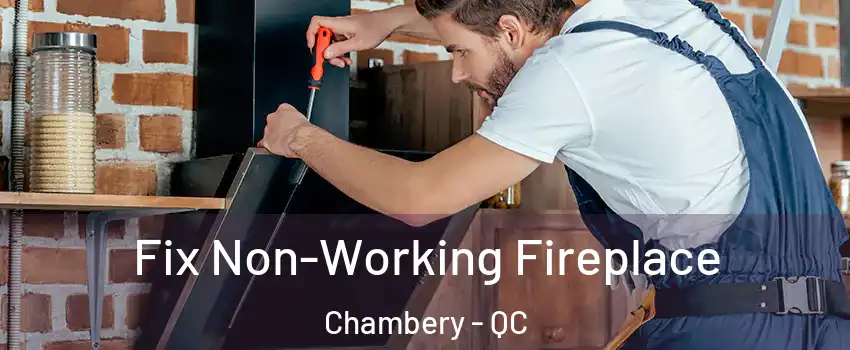  Fix Non-Working Fireplace Chambery - QC