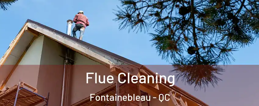  Flue Cleaning Fontainebleau - QC
