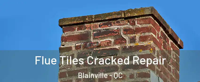  Flue Tiles Cracked Repair Blainville - QC