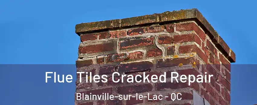  Flue Tiles Cracked Repair Blainville-sur-le-Lac - QC