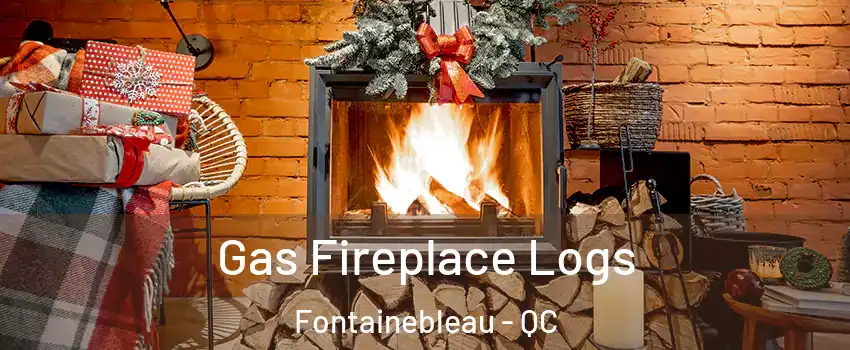  Gas Fireplace Logs Fontainebleau - QC