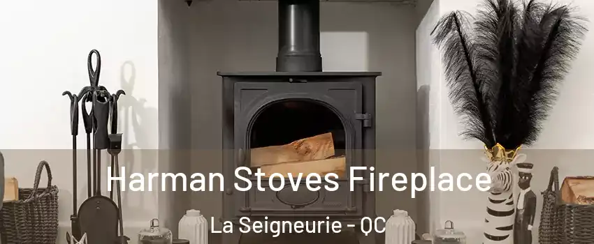  Harman Stoves Fireplace La Seigneurie - QC