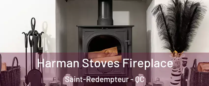  Harman Stoves Fireplace Saint-Redempteur - QC