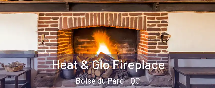  Heat & Glo Fireplace Boise du Parc - QC