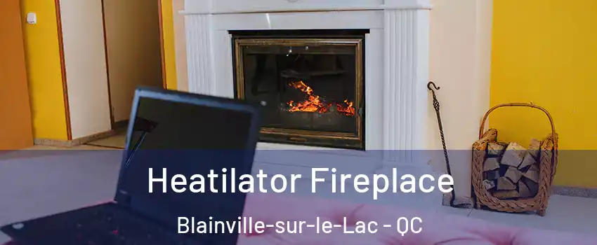  Heatilator Fireplace Blainville-sur-le-Lac - QC