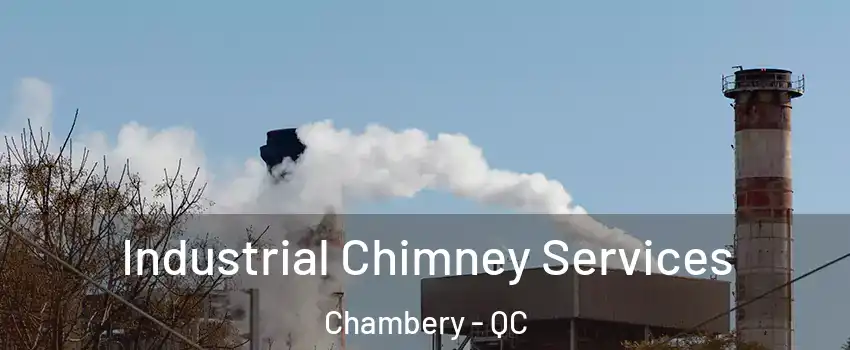  Industrial Chimney Services Chambery - QC