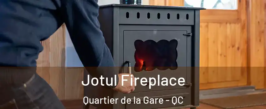  Jotul Fireplace Quartier de la Gare - QC