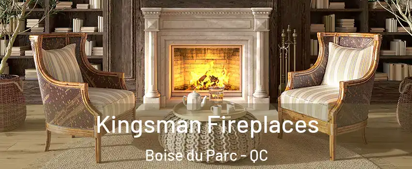  Kingsman Fireplaces Boise du Parc - QC