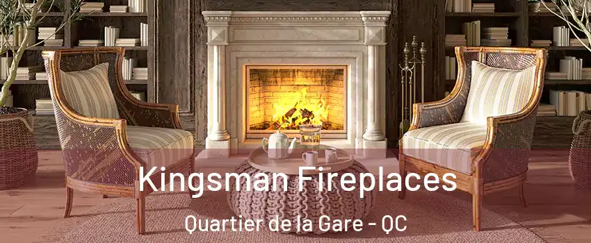  Kingsman Fireplaces Quartier de la Gare - QC