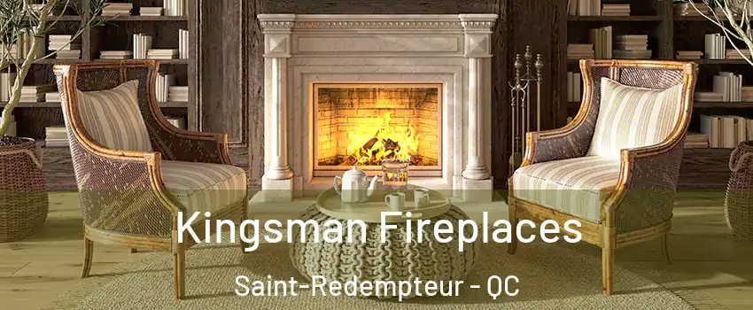  Kingsman Fireplaces Saint-Redempteur - QC