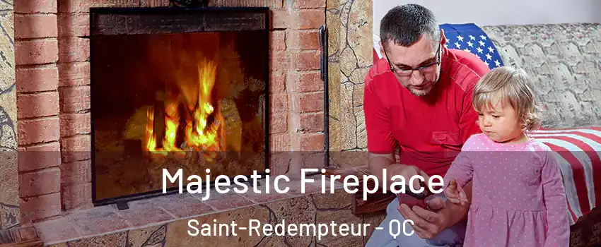  Majestic Fireplace Saint-Redempteur - QC