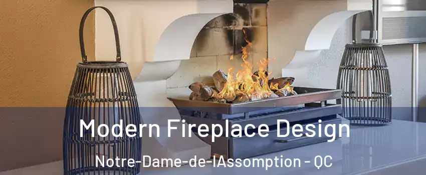  Modern Fireplace Design Notre-Dame-de-lAssomption - QC
