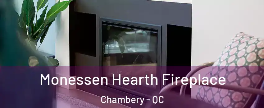  Monessen Hearth Fireplace Chambery - QC