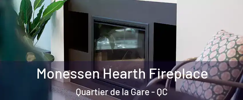  Monessen Hearth Fireplace Quartier de la Gare - QC