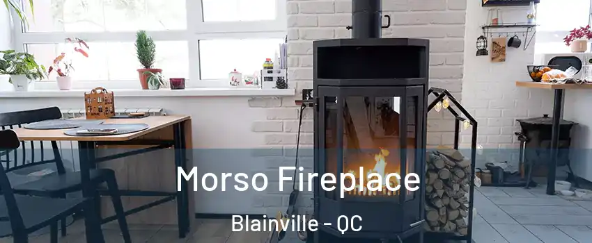  Morso Fireplace Blainville - QC