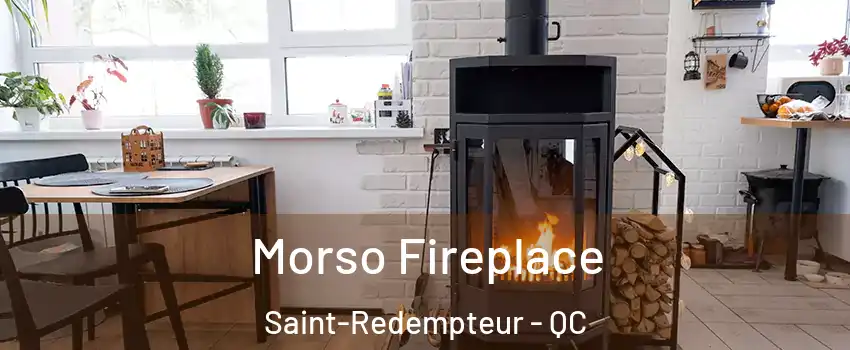  Morso Fireplace Saint-Redempteur - QC