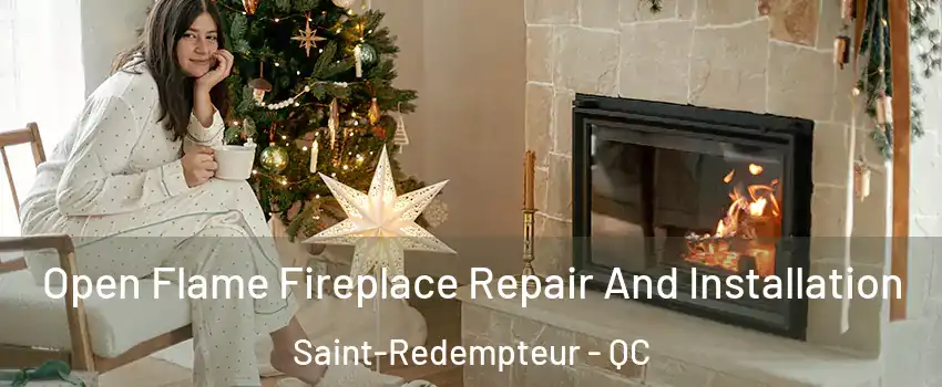  Open Flame Fireplace Repair And Installation Saint-Redempteur - QC
