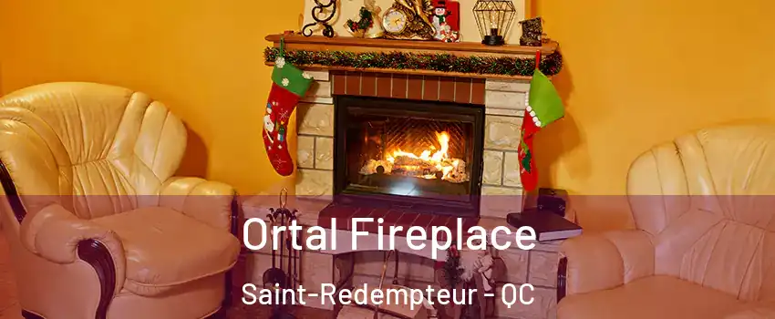 Ortal Fireplace Saint-Redempteur - QC