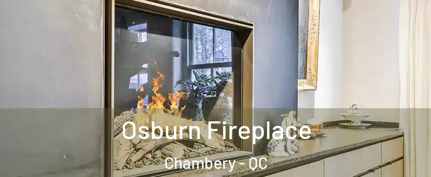  Osburn Fireplace Chambery - QC