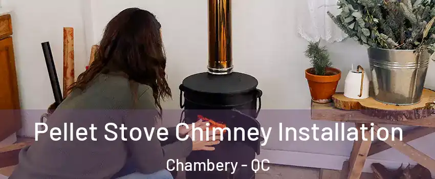  Pellet Stove Chimney Installation Chambery - QC