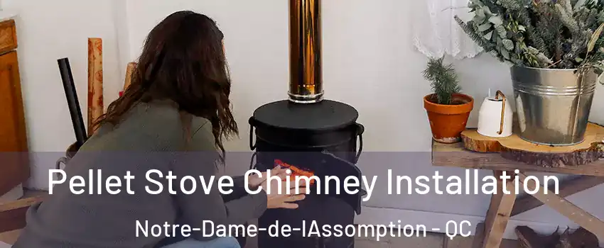  Pellet Stove Chimney Installation Notre-Dame-de-lAssomption - QC