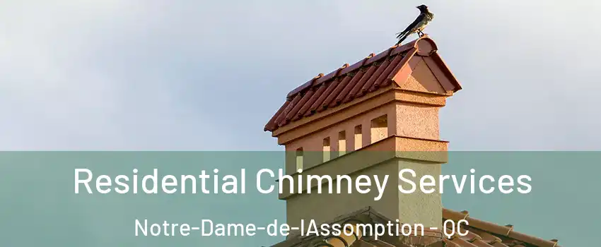  Residential Chimney Services Notre-Dame-de-lAssomption - QC