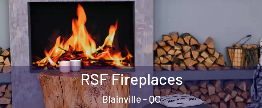  RSF Fireplaces Blainville - QC