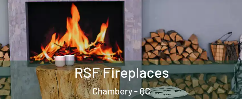  RSF Fireplaces Chambery - QC