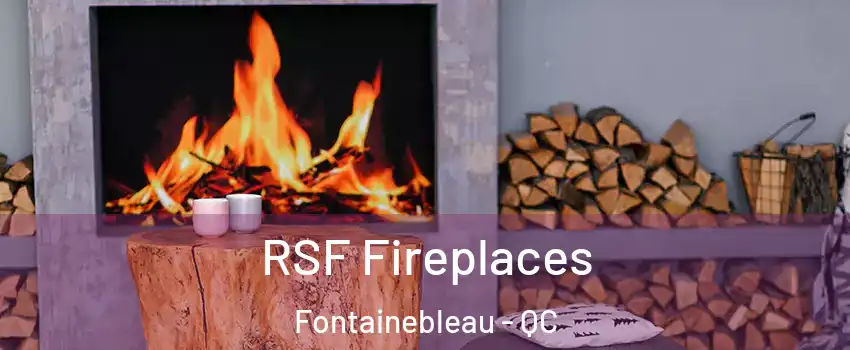  RSF Fireplaces Fontainebleau - QC