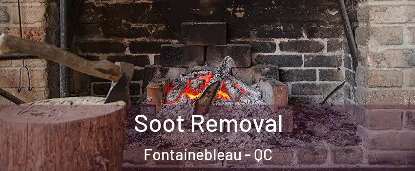  Soot Removal Fontainebleau - QC