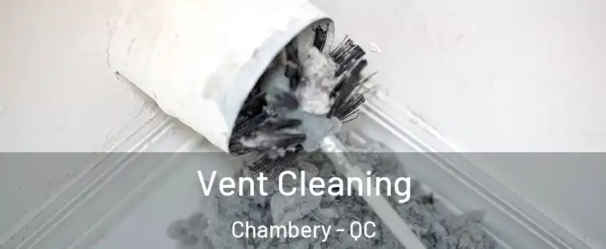  Vent Cleaning Chambery - QC